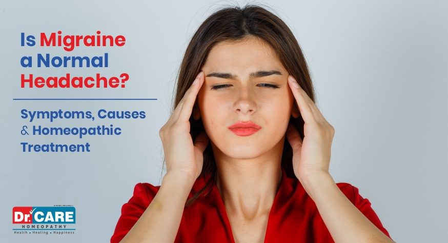 Is Migraine a Normal Headache? Symptoms, Causes and Homeopathy Treatment